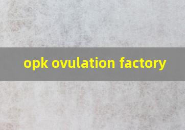 opk ovulation factory